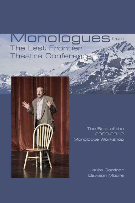 Monologues from The Last Frontier Theatre Conference: Best of 2009 - 2012